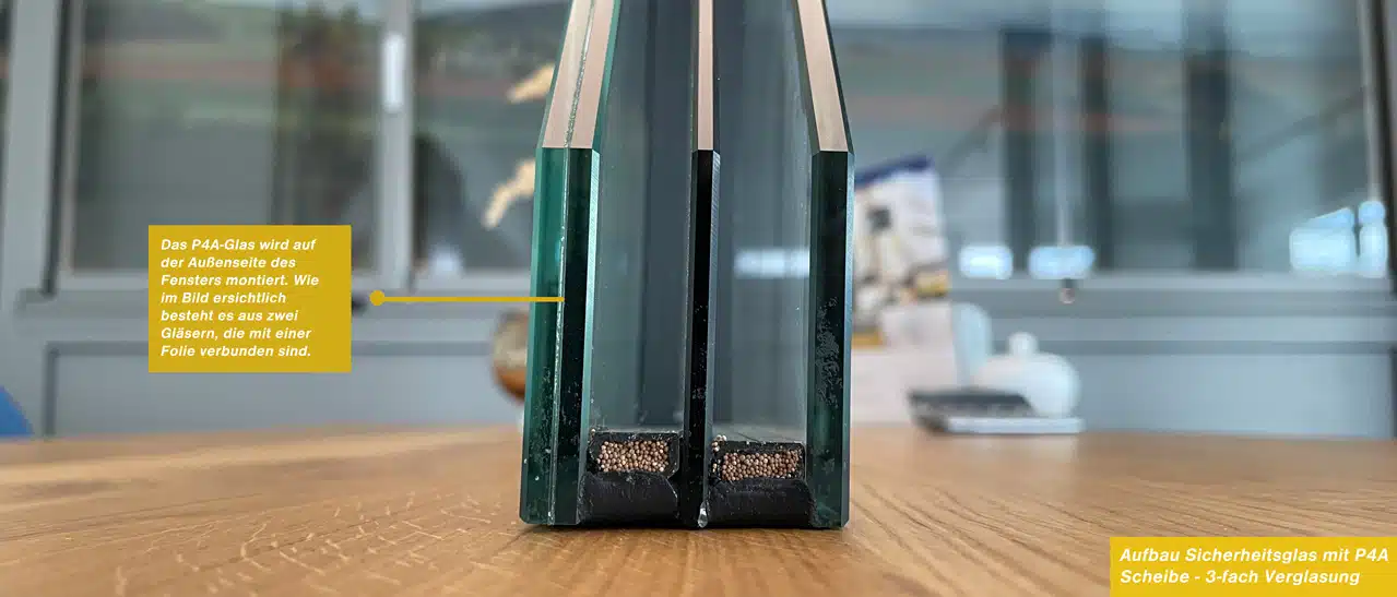 P4A-Verglasung: Sicherheitsglas mit mehreren Schichten und reißfesten Folien bietet erhöhten Einbruchschutz. 