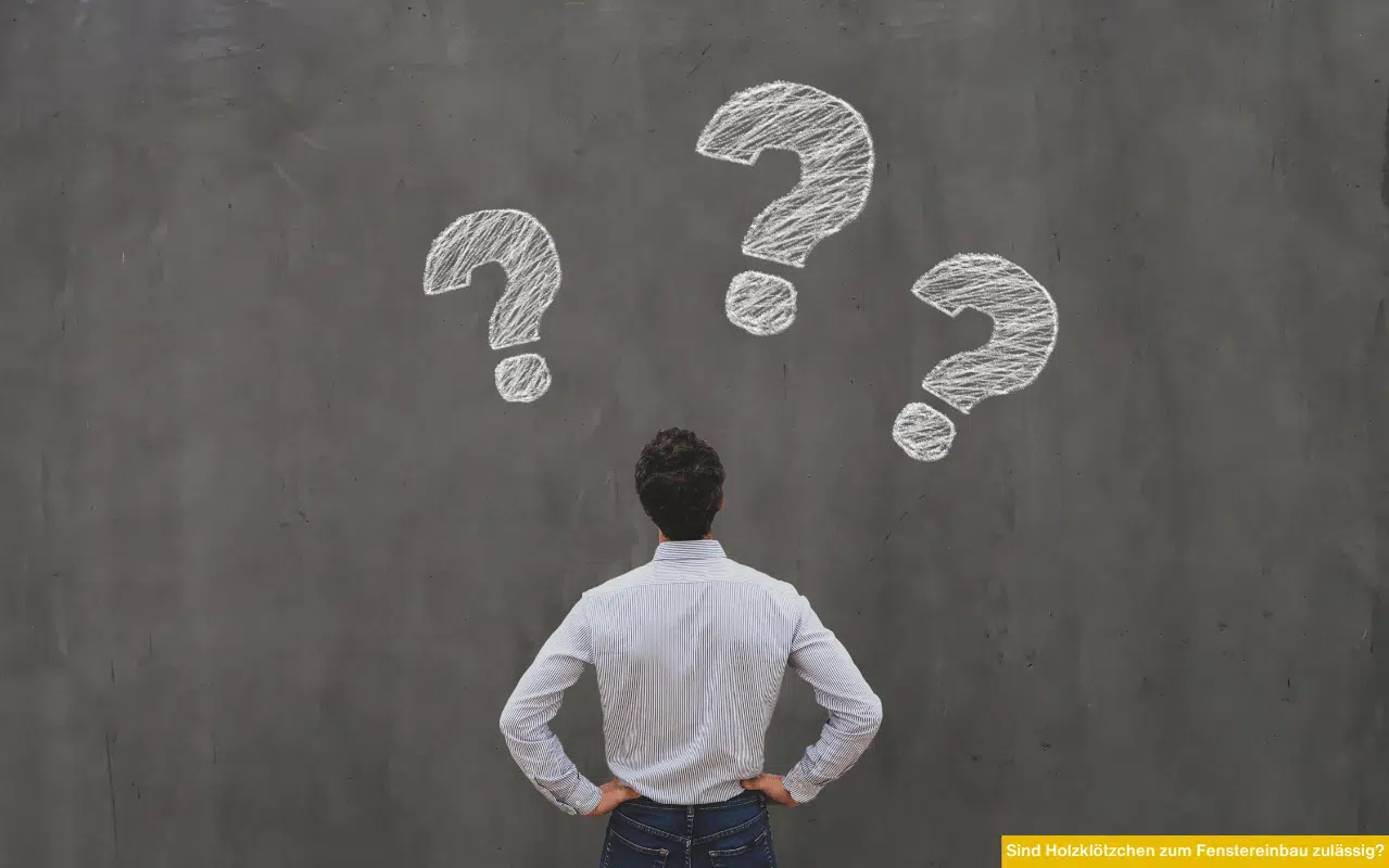 Fenstermontage Holzklötzchen zulässig oder nicht; fachgerechte Befestigung beim Fenstereinbau beachten.