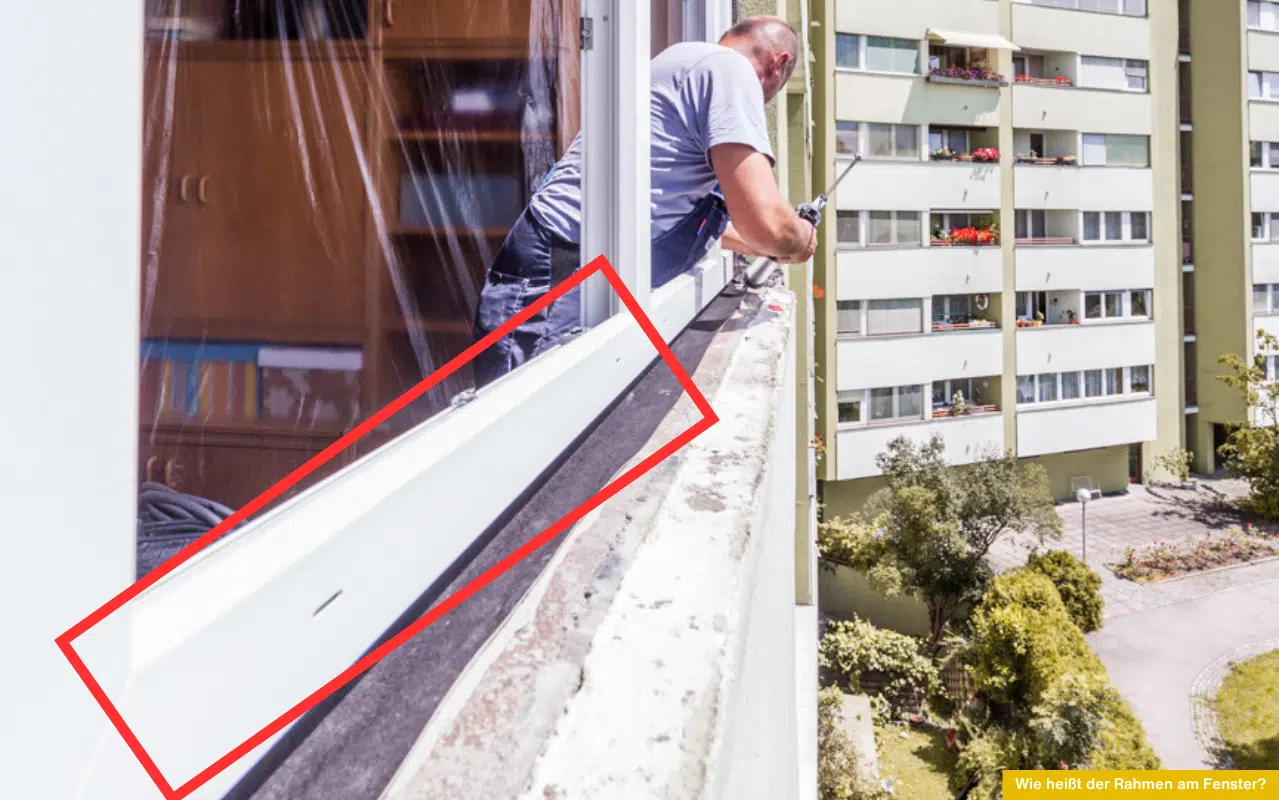 Fenstermonteur bei Montage eines Kunststofffensters – Wie heißt der Rahmen am Fenster im unteren Außenbereich?