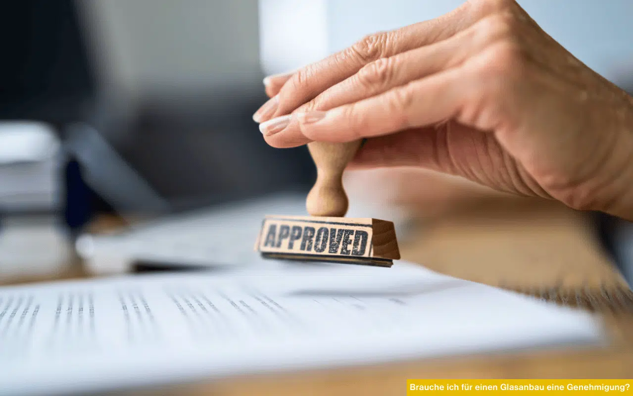 Genehmigungsstempel auf Dokument Brauche ich für einen Glasanbau eine Genehmigung?