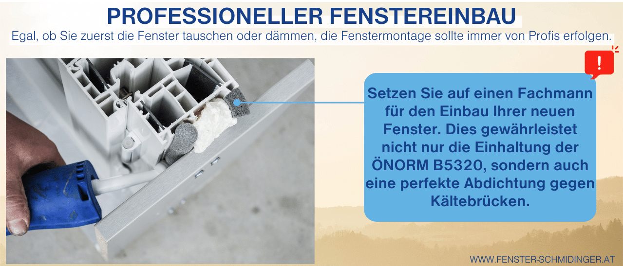 Egal, ob Sie zuerst die Fenster tauschen oder dämmen, die Fenstermontage sollte immer von Profis erfolgen.