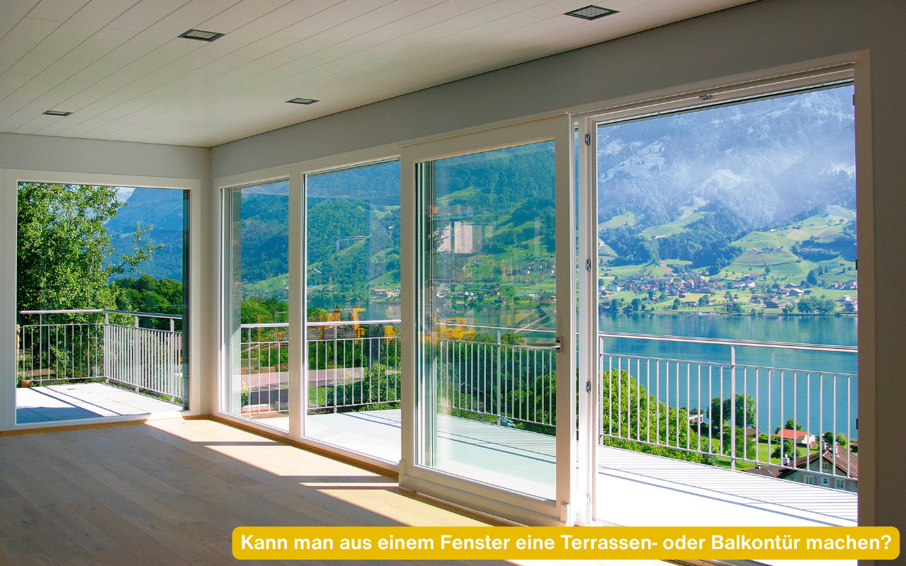 Kann man aus einem Fenster eine Terrassen- oder Balkontür machen? Bodentiefe Balkontür mit Blick auf See und Berge