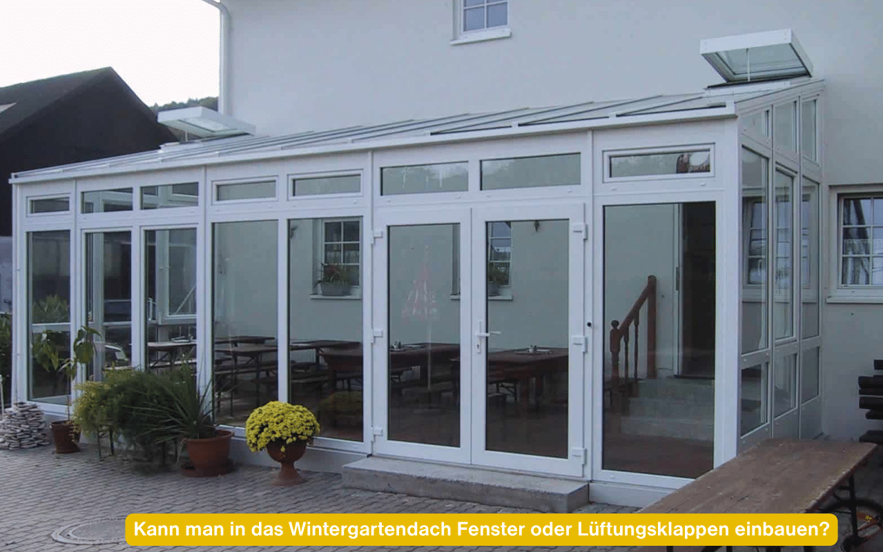 Kann man in das Wintergartendach Fenster oder Lüftungsklappen einbauen? Wintergarten mit elektrischer Dachlüftung im Glasdach