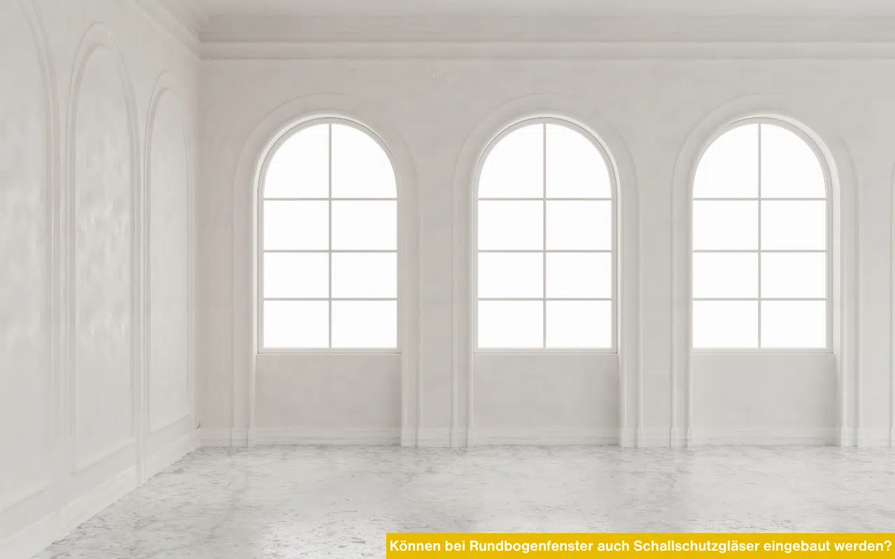 Können bei Rundbogenfenster auch Schallschutzgläser eingebaut werden? Ja, für perfekten Lärmschutz im Altbau.