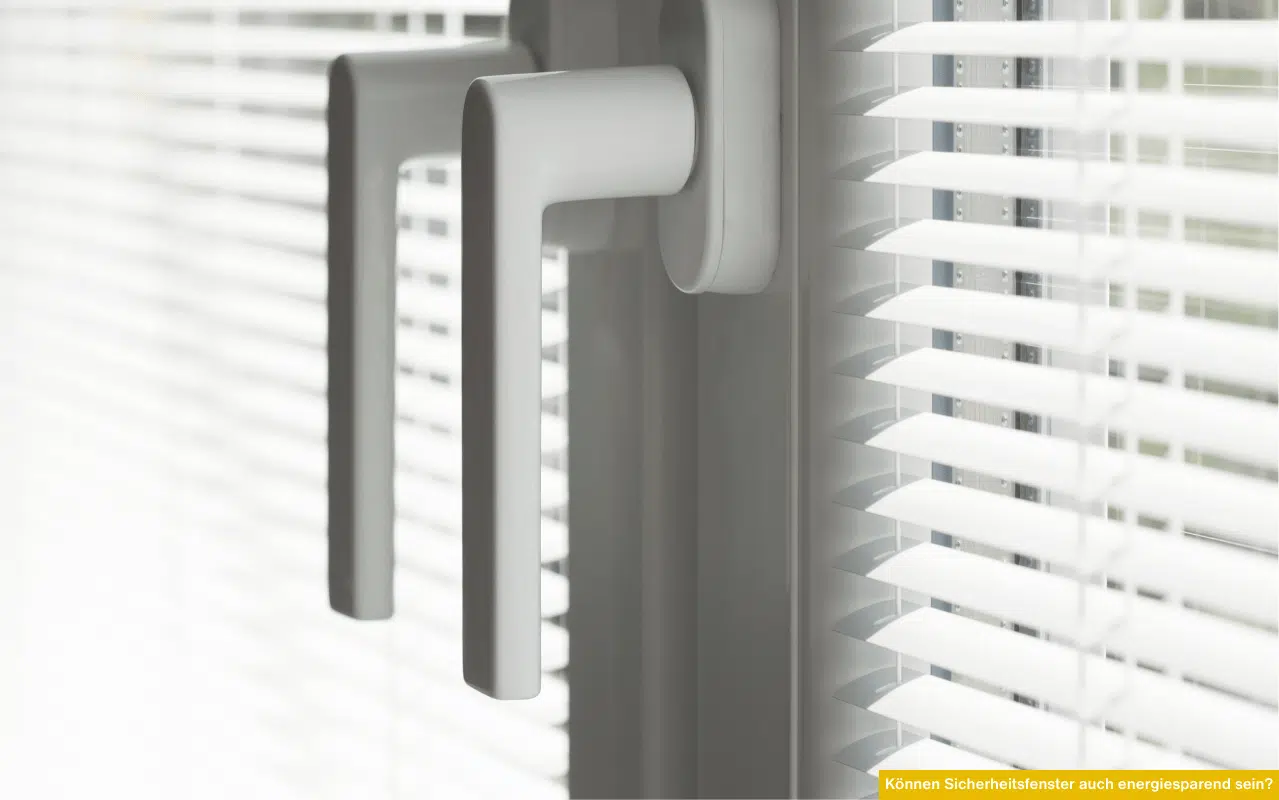 Können Sicherheitsfenster auch energiesparend sein mit dreifach verglasten Scheiben für optimale Wärmedämmung und geringeren Energieverbrauch?