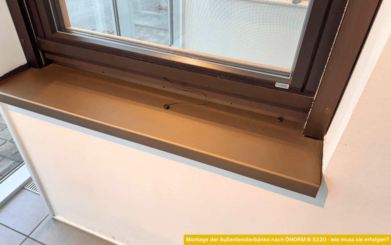 Montage der Außenfensterbänke nach ÖNORM B 5320 wie muss sie erfolgen zeigt korrekt montierte Außenfensterbank mit sauberem Anschluss am Fenster