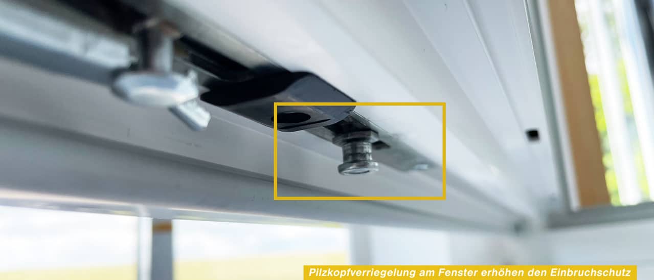 Pilzkopfverriegelungen am Fenster erhöhen den Einbruchschutz