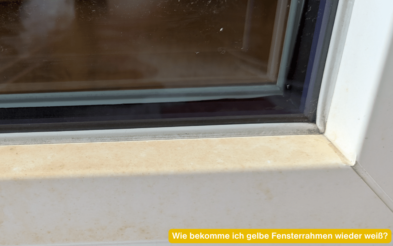 Wie bekomme ich gelbe Fensterrahmen wieder weiß? Vergilbter Kunststoffrahmen mit Verschmutzung