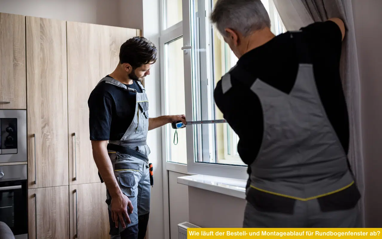 Wie läuft der Bestell- und Montageablauf für Rundbogenfenster ab? Fachberatung und maßgefertigte Fenstermontage.