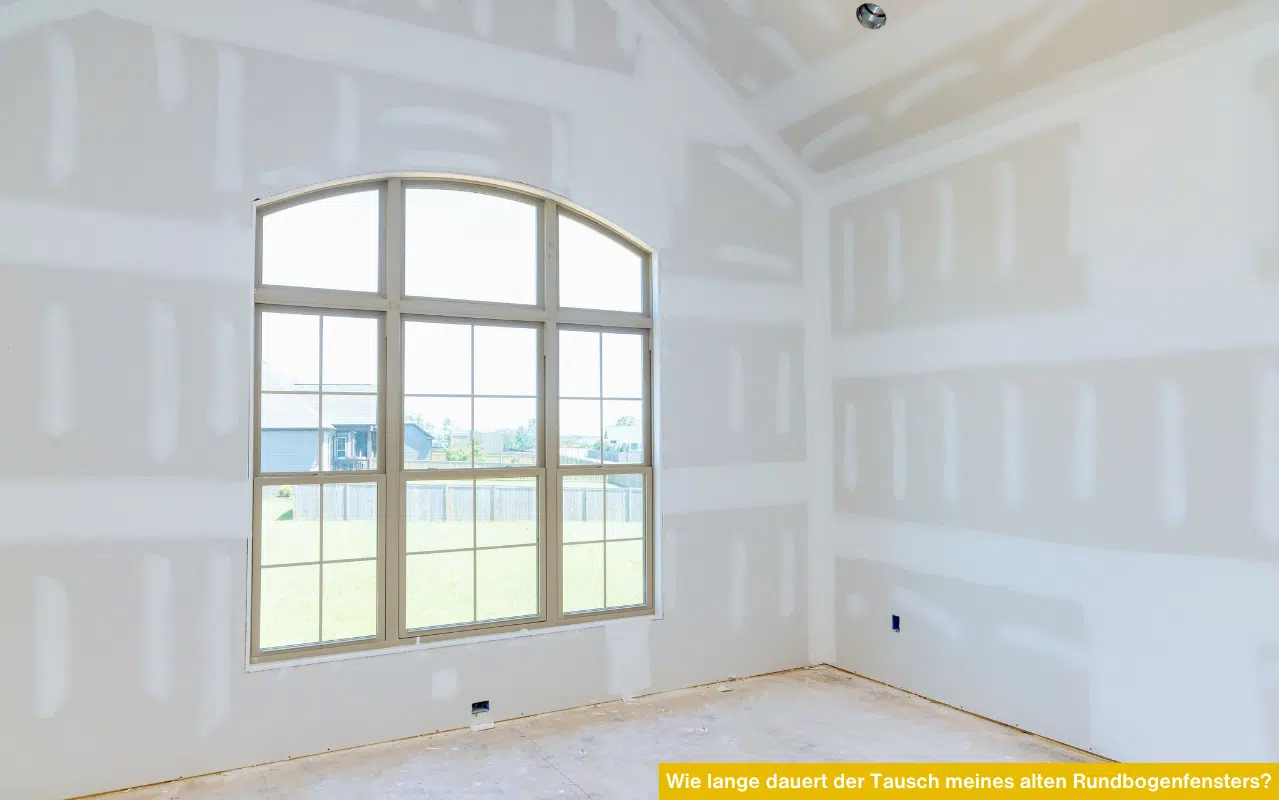 Wie lange dauert der Tausch meines alten Rundbogenfensters? Meist 1,5 bis 2 Stunden für ein neues Fenster im Rohbau.