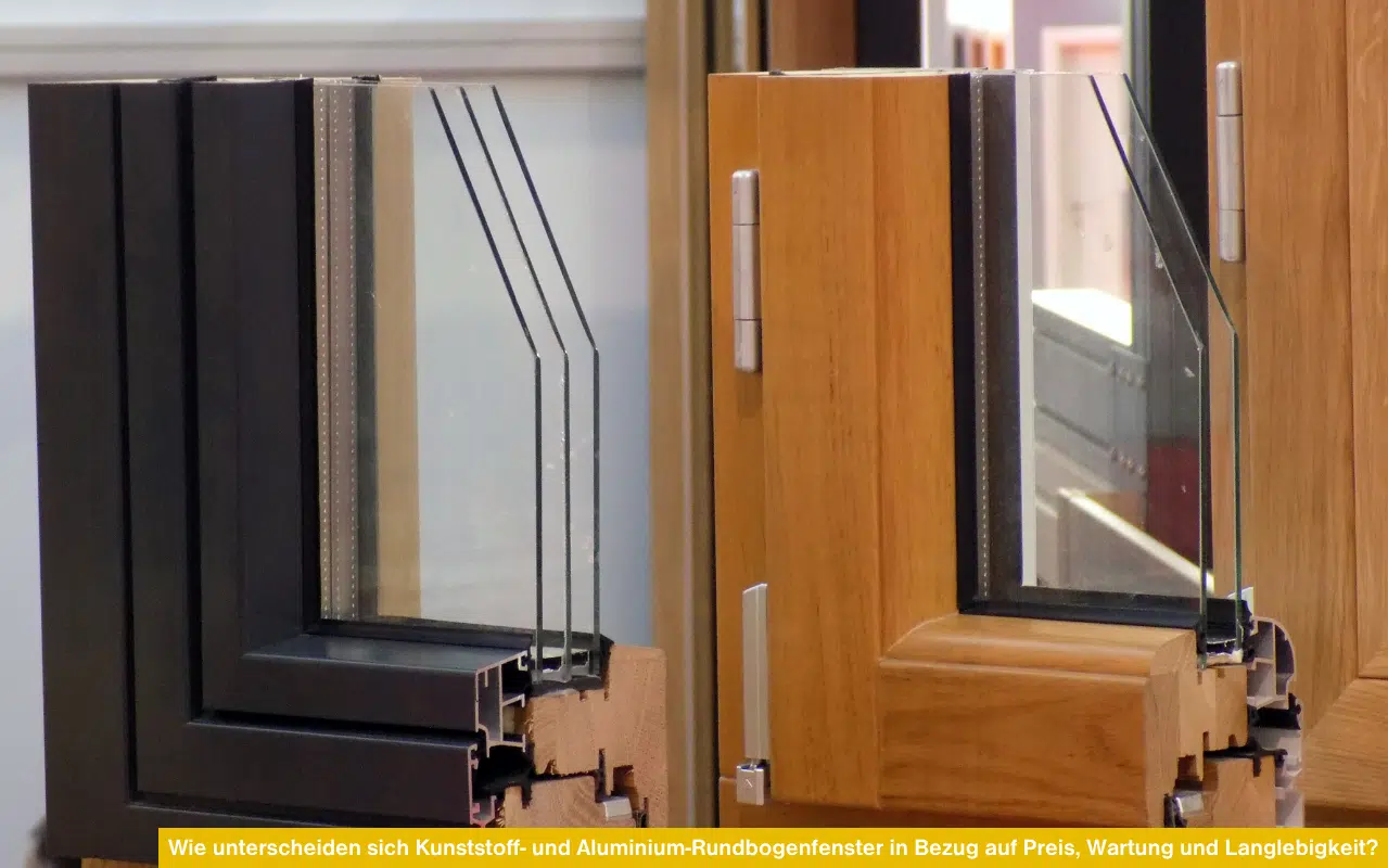 Vergleich: Wie unterscheiden sich Kunststoff- und Aluminium-Rundbogenfenster in Bezug auf Preis, Wartung und Langlebigkeit?
