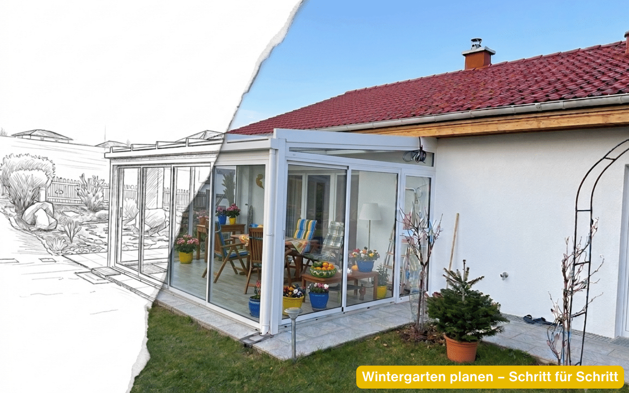 Wintergarten planen – Schritt für Schritt von der Skizze zum fertigen Wintergarten am Haus